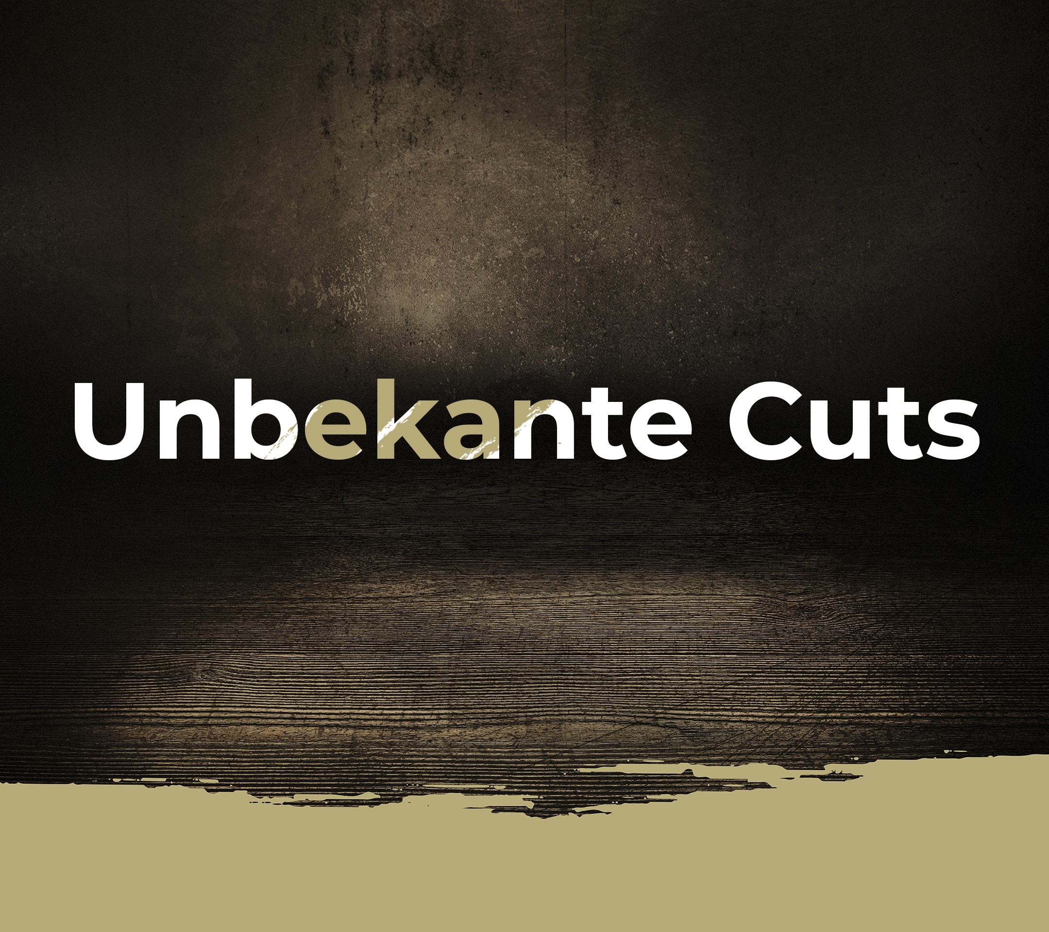 Entdecke die unbekannten Cuts