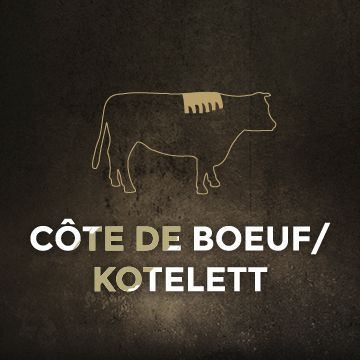 Côte de Boeuf & Rinderkotelett